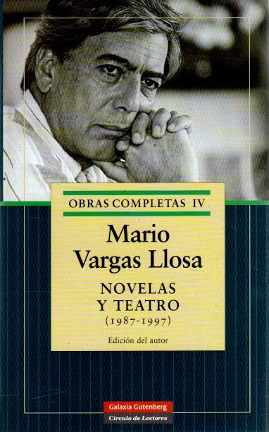 Novelas y teatro (1987-1997). Obras completas. Vol. IV . - Vargas Llosa, Mario