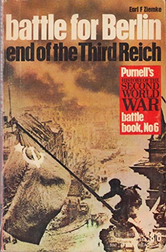 Battle of Berlin: The End of the Third Reich - Ziemke, Earl Frederick