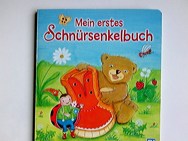 Mein erstes Schnürsenkelbuch. [Ill.: Anne Rikta Grobe. Text: Tim Schönemann] - Grobe, Anne Rikta (Mitwirkender) und Tim (Mitwirkender) Schönemann