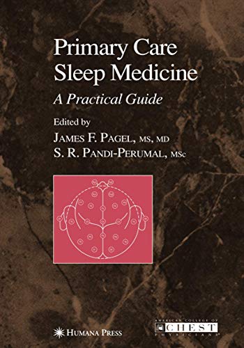 Primary Care Sleep Medicine: A Practical Guide (Current Clinical Practice) - Ed. By James F. Pagel And S.R. Pandi-Perumal.