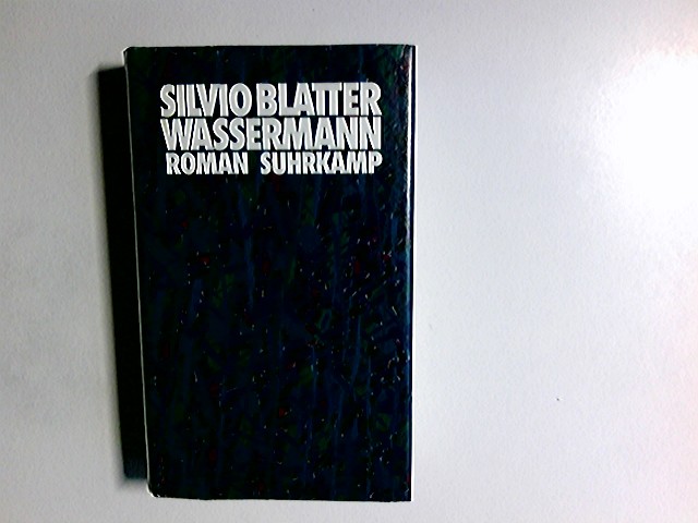 Wassermann : Roman. - Blatter, Silvio