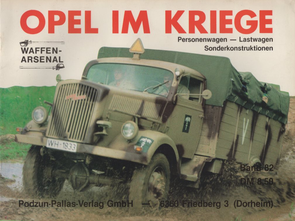 Opel im Kriege: Personenwagen - Lastwagen - Sonderkonstruktionen. (= Das Waffen-Arsenal, Band 82). - Bartels, Eckhart
