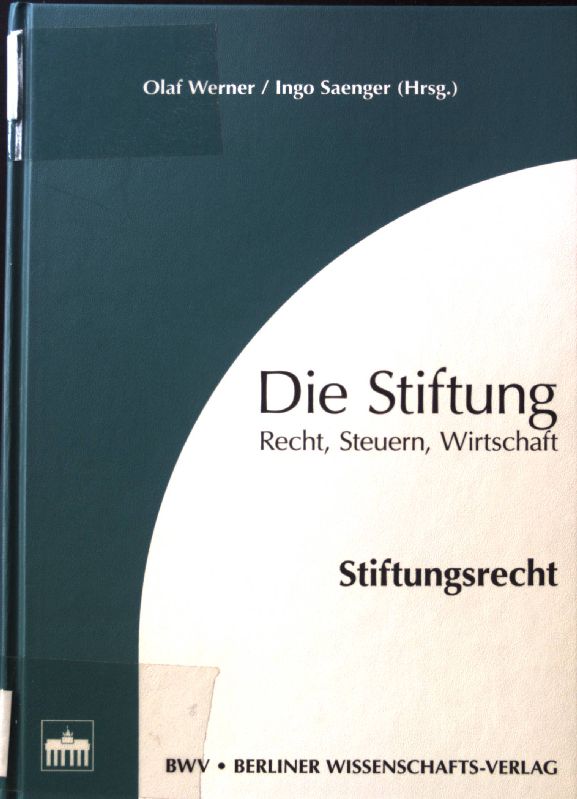 Die Stiftung : Recht, Steuern, Wirtschaft ; Stiftungsrecht. - Werner, Olaf und Ingo Saenger
