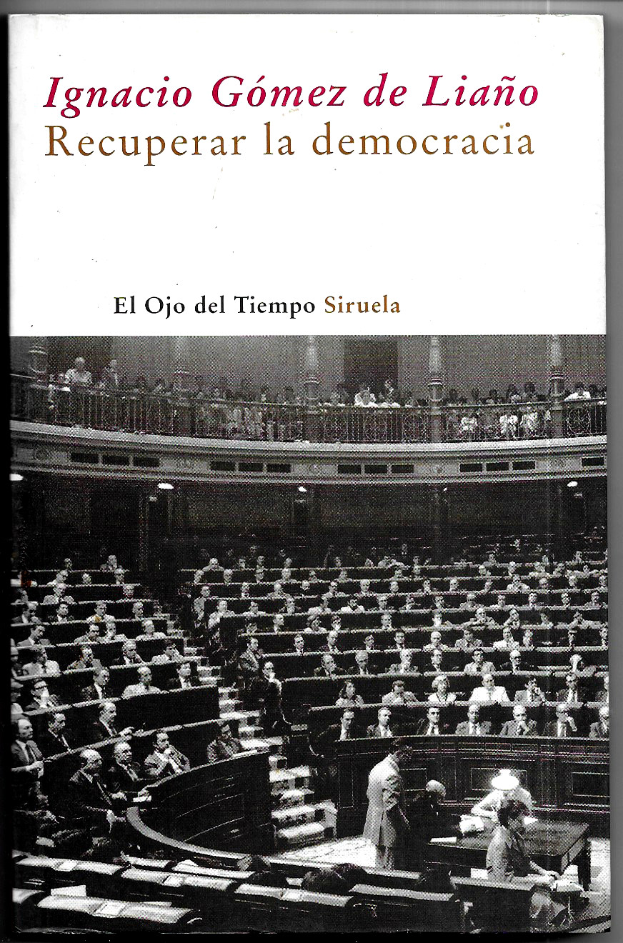 Recuperar la democracia - Ignacio Gómez de Liaño