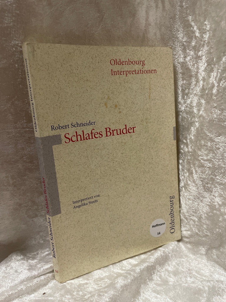 Schlafes Bruder. (Oldenbourg Interpretationen) von / Oldenbourg-Interpretationen ; Bd. 69 - Steets, Angelika, Klaus M Bogdal und Clemens Kammler