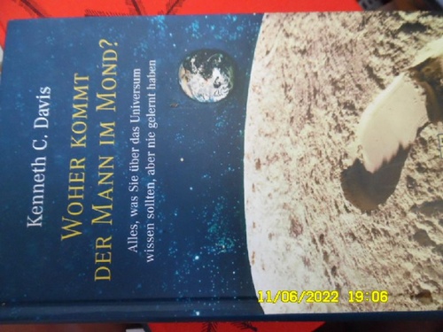 Woher kommt der Mann im Mond? : alles, was Sie über das Universum wissen sollten, aber nie gelernt haben. von Kenneth C. Davis - Davis, Kenneth C.