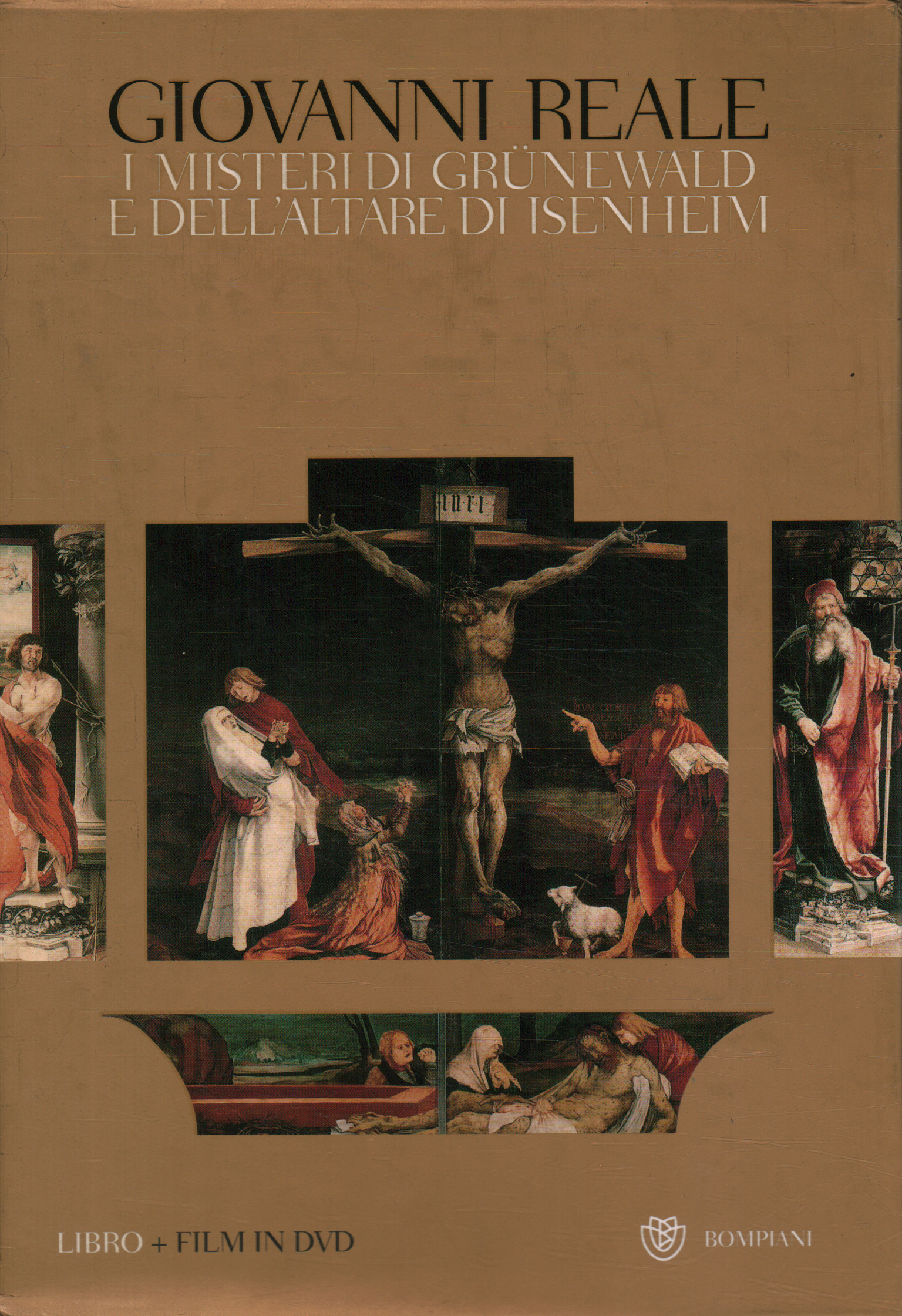 I misteri di Grünewald e dell'Altare di Isenheim (con DVD) Una interpretazione storico-ermeneutica - Giovanni Reale, Elisabetta Sgarbi