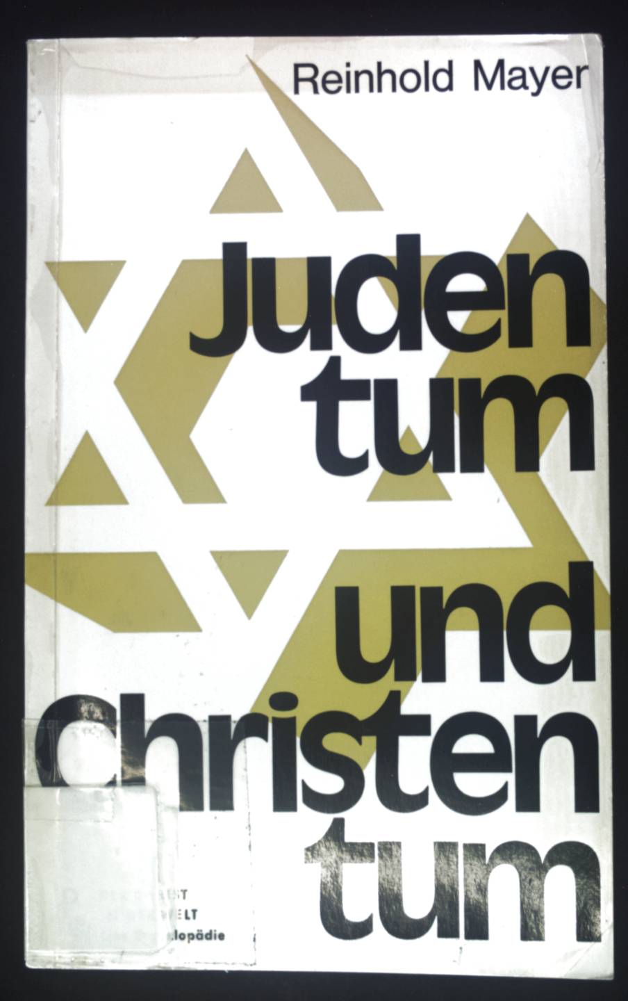 Judentum und Christentum : Ursprung, Geschichte, Aufgabe. Der Christ in der Welt : Reihe 16, Juden und nichtkatholische Christen ; Bd. 6a/6b - Mayer, Reinhold