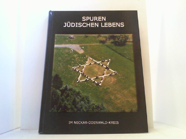 Spuren jüdischen Lebens im Neckar-Odenwald-Kreis. Bildband. - Landauer, Rudolf und Reinhart Lochmann,