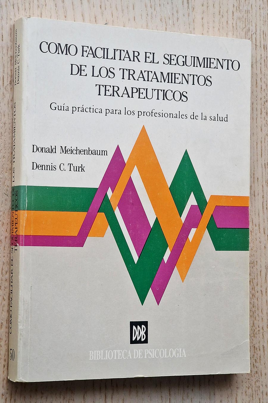 CÓMO FACILITAR EL SEGUIMIENTO DE TRATAMIENTOS TERAPEÚTICOS. Guía practica para los profesionales de la salud. - MEICHENBAUM, Donald - TURK, Dennis C.