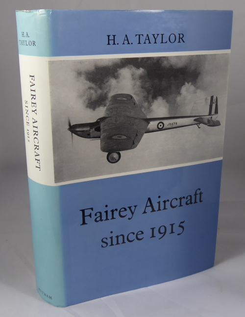 Fairey Aircraft Since 1915 - Taylor, H. A.