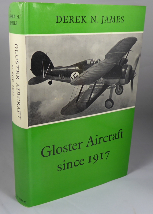 Gloster Aircraft Since 1917 - James, Derek N.