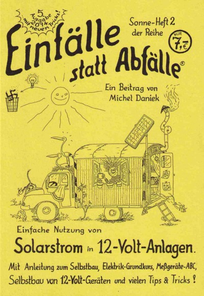 Solarstrom in 12-Volt-Anlagen: Mit Anleitung zu Selbstbau, Elektrik-Grundkurs. Selbstbau von 12-Volt-Geräten und vielen Tips und Tricks! - Daniek, Michel