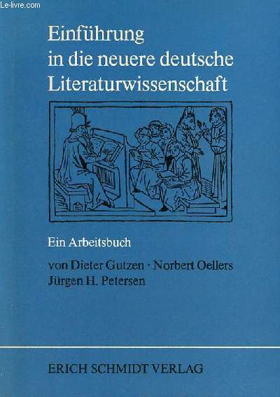 Einführung in die neuere deutsche Literaturwissenschaft ein arbeitsbuch. - Gutzen Dieter & Oellers Norbert & Petersen Jürgen