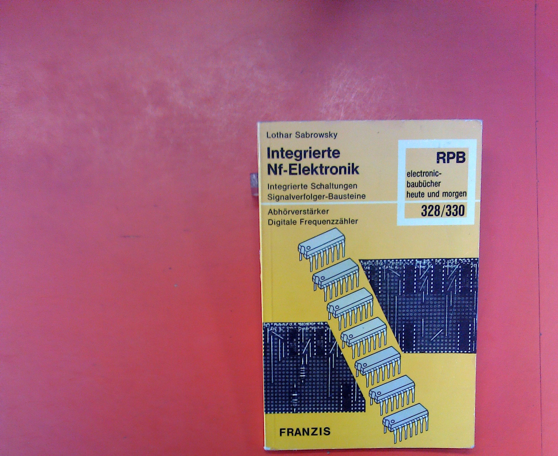 Integrierte Nf-Elektronik. RPB 328/330. - Lothar Sabrowsky