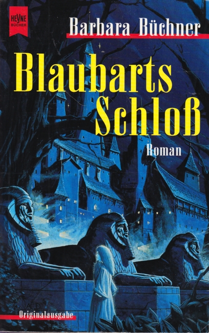 Blaubarts Schloß : Roman. - Büchner, Barbara