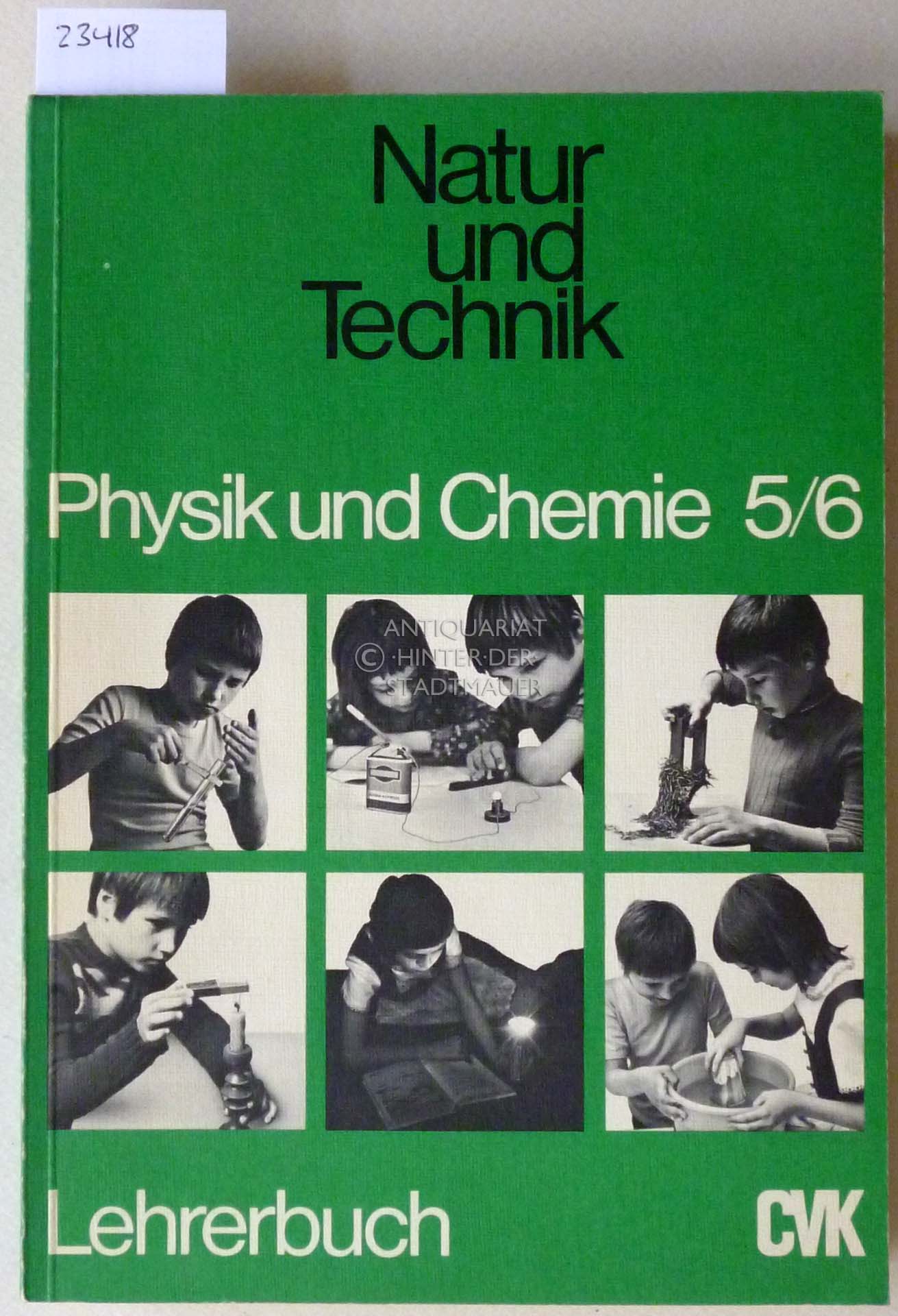 Natur und Technik: Physik und Chemie 5/6. Lehrerbuch. - Schröder, Wilhelm, Rudolf Sichelschmidt Leonhard Stiegler u. a.