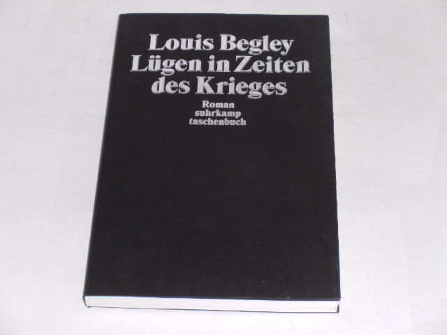 Lügen in Zeiten des Krieges. Roman. - Begley, Louis