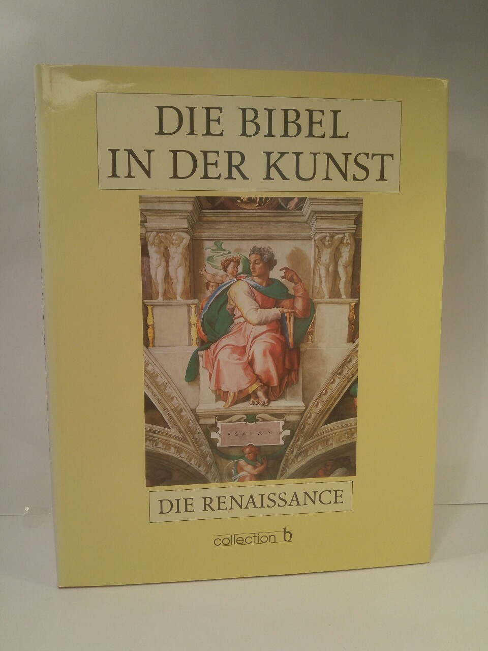 Die Bibel in der Kunst Die Renaissance - Schwebel, Horst und Manfred Wundram