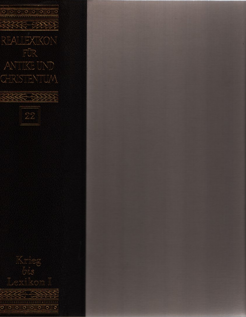 Reallexikon für Antike und Christentum. Band 22: Krieg - Lexikon I. Einzellieferung 170 - 177. - Schöllgen, Georg, Heinzgerd Brakmann Sible De Blaauw (Hgg.) u. a.