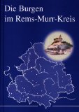 Die Burgen im Rems-Murr-Kreis. [AGAMUS]. Hrsg. von Gerhard Fritz und Roland Schurig im Auftr. von AGAMUS - Fritz, Gerhard [Hrsg.]