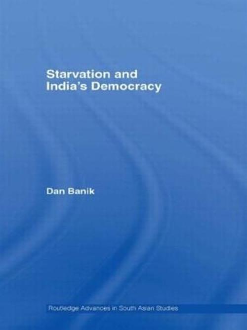 Starvation and India's Democracy (Hardcover) - Dan Banik