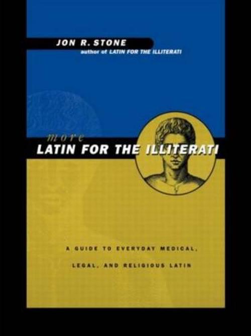 More Latin for the Illiterati: A Guide to Medical, Legal and Religious Latin (Hardcover) - Jon R. Stone