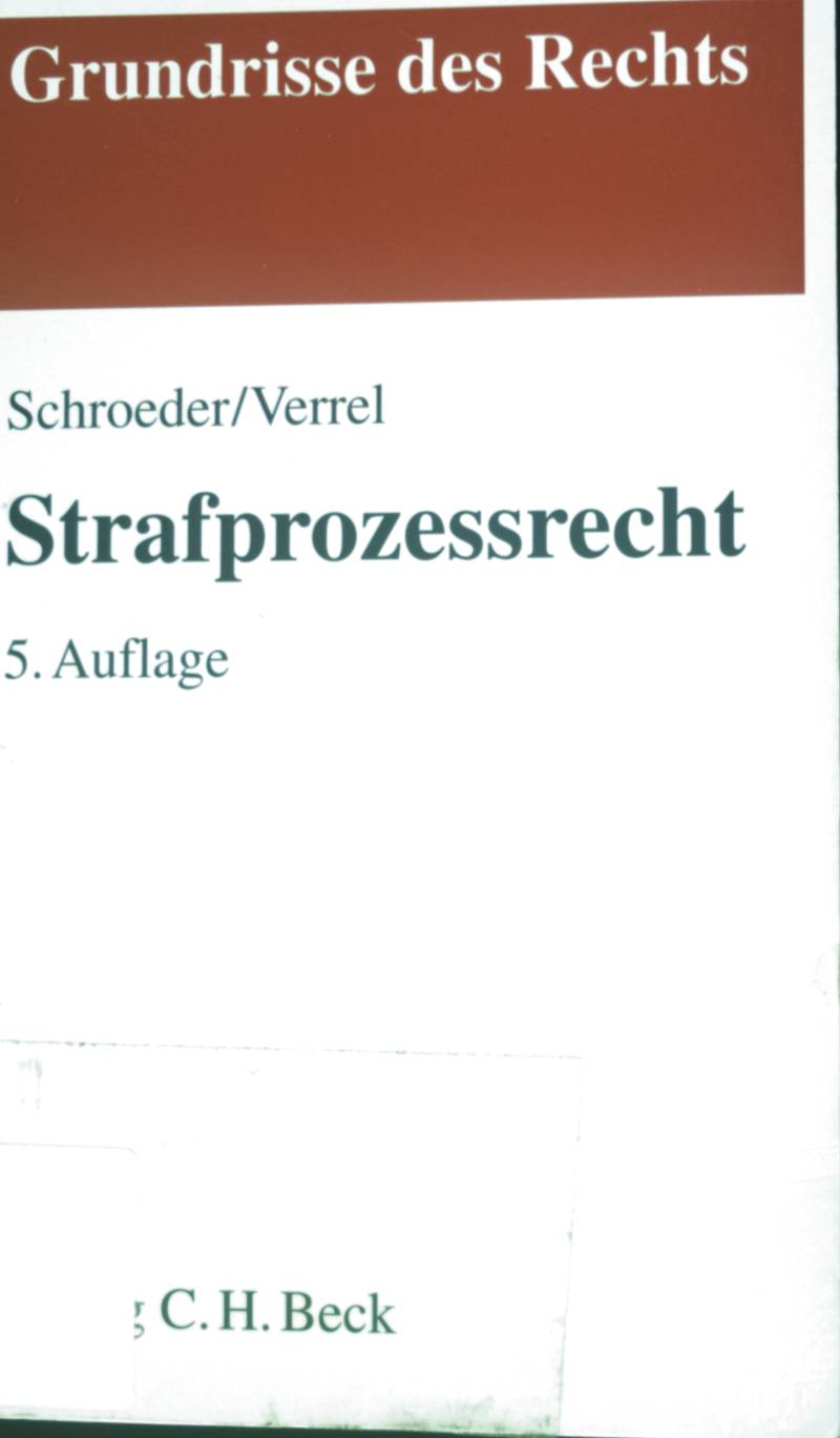 Strafprozessrecht. Grundrisse des Rechts - Schroeder, Friedrich-Christian und Torsten Verrel