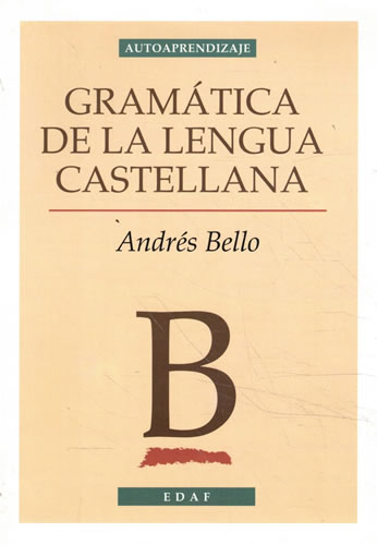 Gramática de la lengua castellana - Bello, Andrés