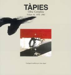 Tàpies Obras completa . Vol. IV: 1976-1981 (Catalogue raisonné) Spanish - Agusti, Anna