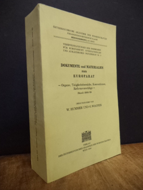 Dokumente und Materialien zum Europarat - Organe, Tätigkeitsbereiche, Konventionen, Reformvorschläge, Band 2: Österreich im Europarat 1956-1986 - Bilanz einer 30jährigen Mitgliedschaft, (= Österreichische Akademie der Wissenschaften, Philosophisch-historische Klasse, Sitzungsberichte, 555. Band / Veröffentlichungen der Kommission für Europarecht, Internationales und Ausländisches Privatrecht Nr. 9), - Hummer, W. / G. Wagner (Hrsg.),