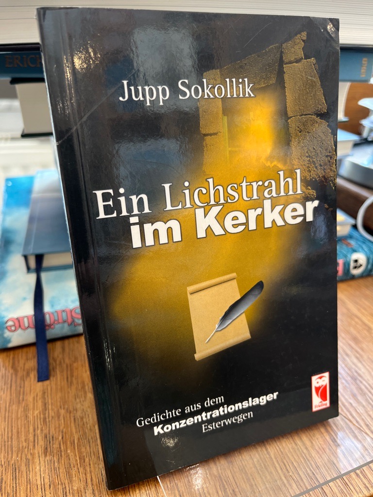 Ein Lichtstrahl im Kerker. Gedichte aus dem Konzentrationslager Esterwegen. - Sokollik, Jupp