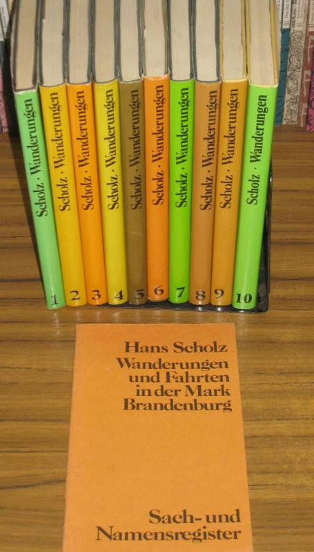 Wanderungen und Fahrten in der Mark Brandenburg. Komplett in 10 Bänden. Mit Beiheft Sach- und Namensregister! - Scholz, Hans