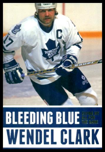 Bleeding Blue: Giving My All for the Game: 9781501135989: Clark, Wendel,  Lang, Jim: Books 
