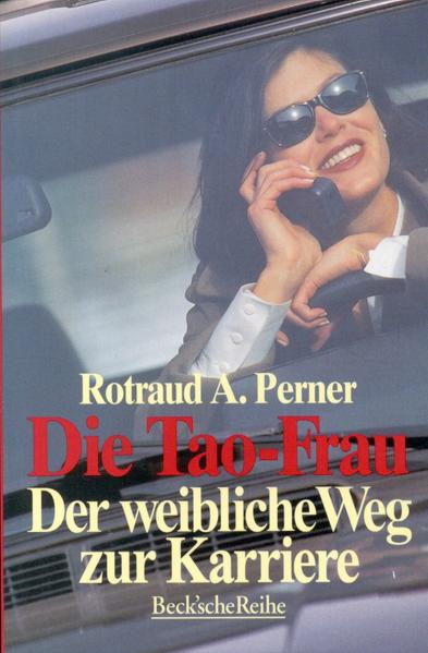 Die Tao-Frau Der weibliche Weg zur Karriere - Perner, Rotraud A.