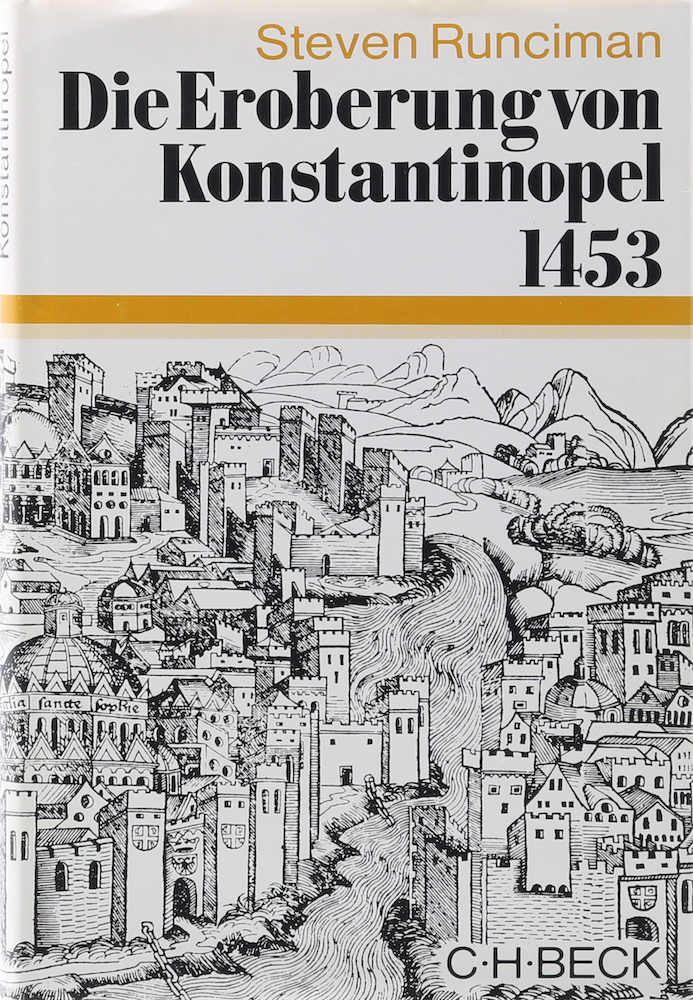 Die Eroberung von Konstantinopel 1453. Übers. v. Peter de Mendelssohn. 4., unveränderte Aufl. Ungekürzte Sonderausgabe. - Runciman, Steven.