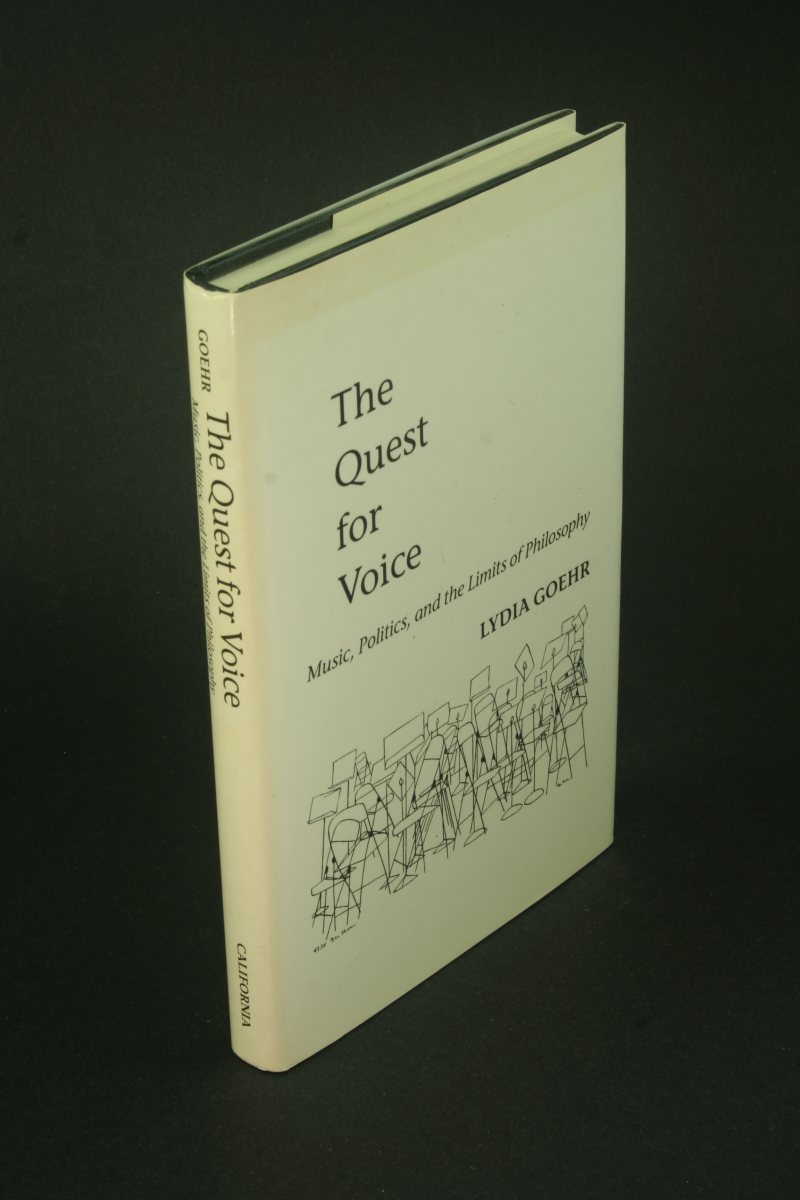 The quest for voice: on music, politics, and the limits of philosophy : the 1997 Ernest Bloch lectures. - Goehr, Lydia