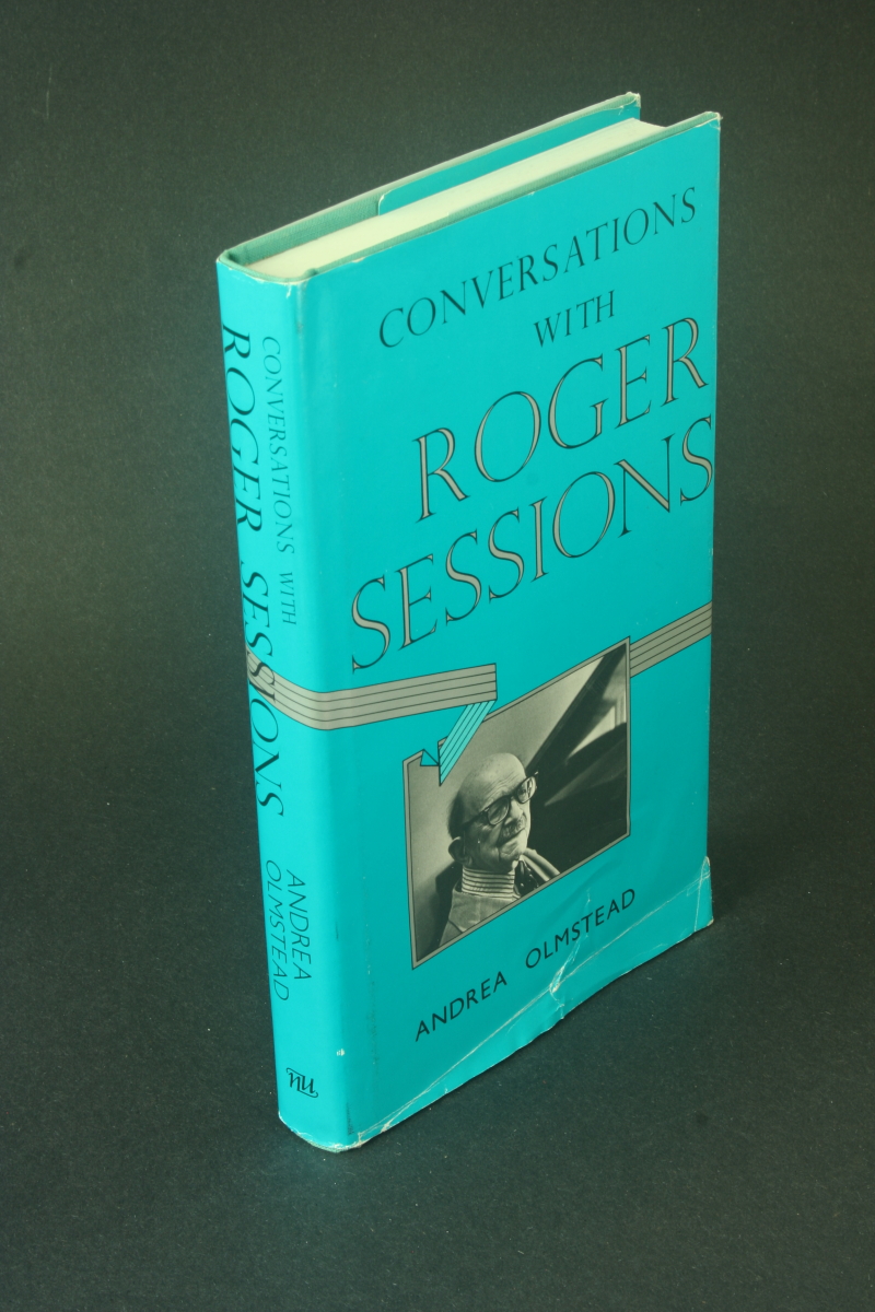 Conversations with Roger Sessions. - Olmstead, Andrea