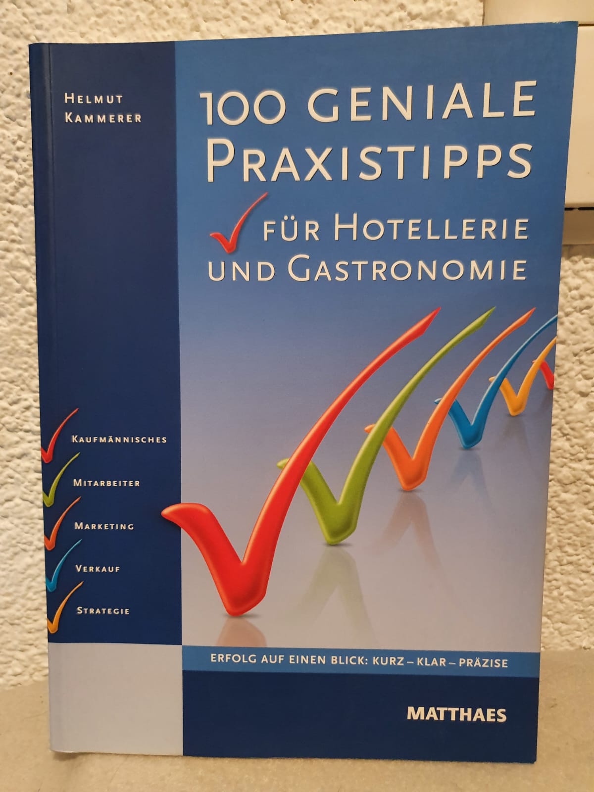 100 geniale Praxistipps: für Hotellerie und Gastronomie - Kammerer, Helmut