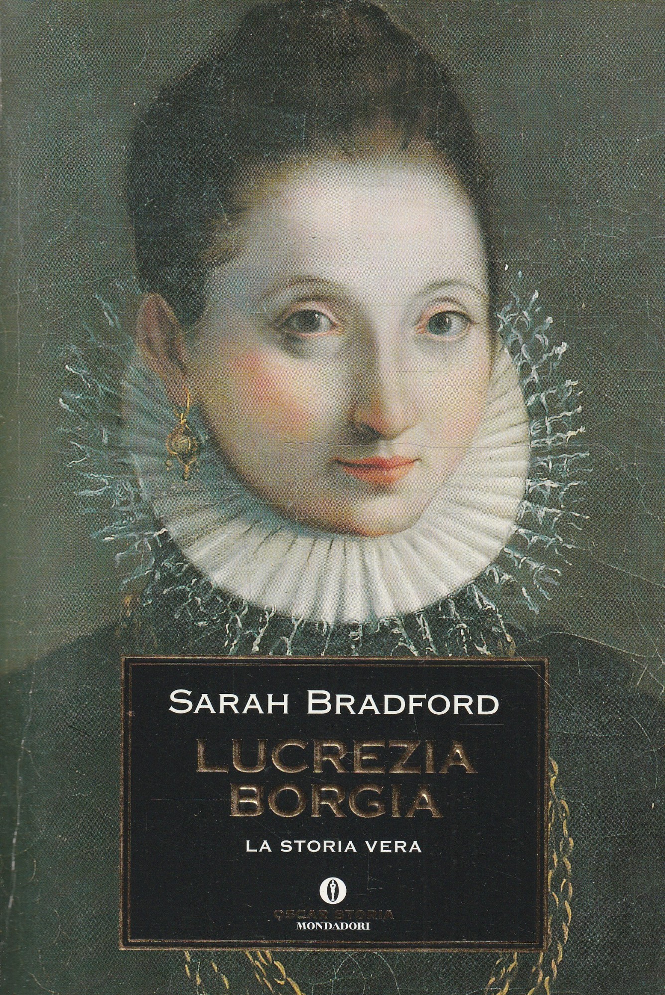 Lucrezia Borgia : la storia vera - Bradford, Sarah - Dalla Fontana, Luisa Agnese