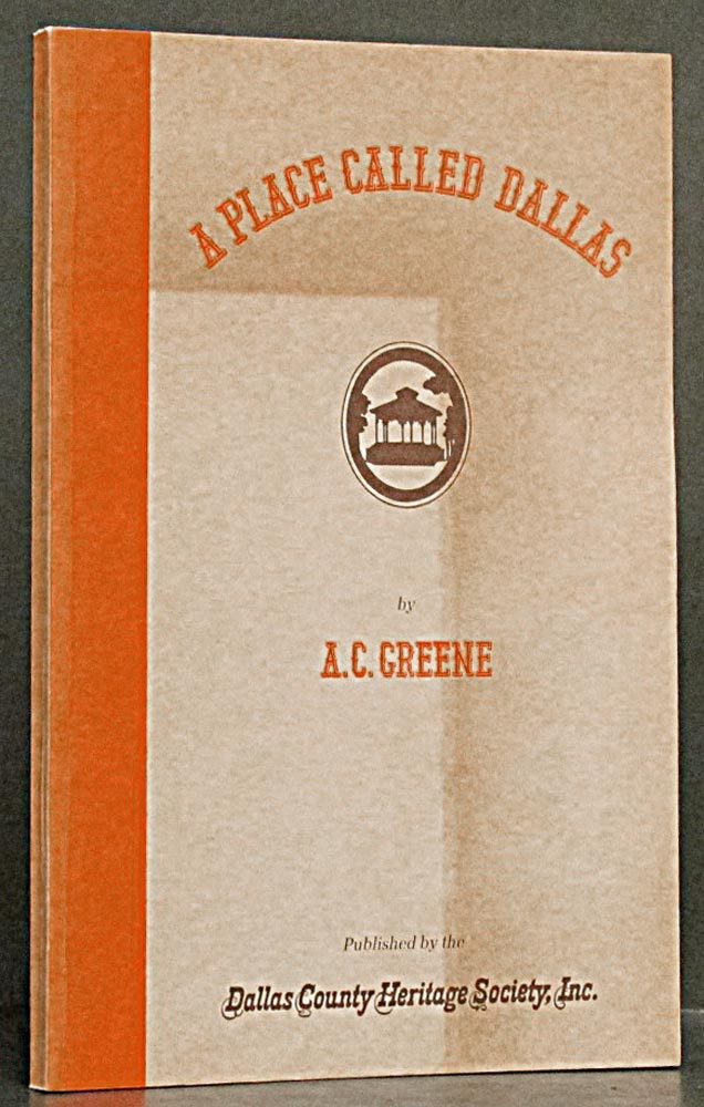 Place Called Dallas: The Pioneering Years of a Continuing Metropolis ...