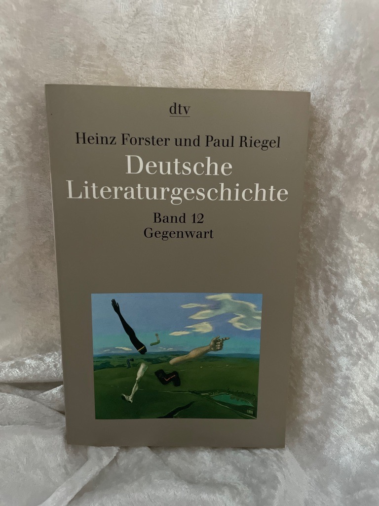 Deutsche Literaturgeschichte vom Mittelalter bis zur Gegenwart in 12 Bänden: Band 12: Die Gegenwart 1968 - 1990 - Borries, Ernst von, Erika von Borries und Paul Riegel