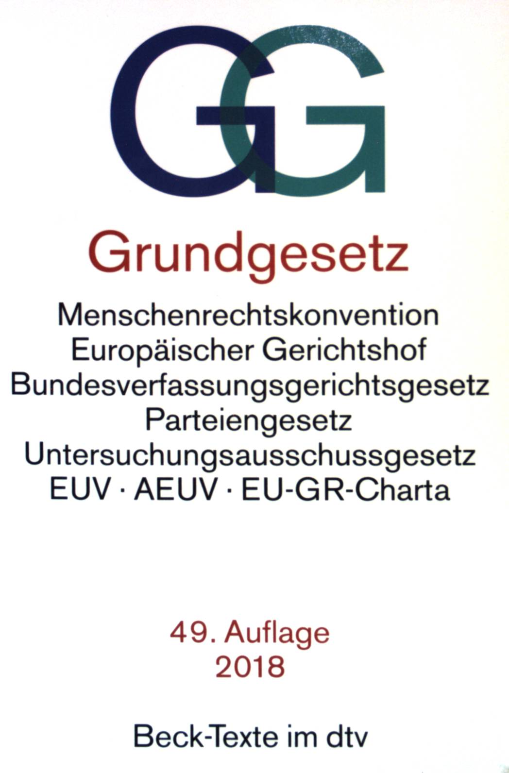 Grundgesetz GG - mit Menschenrechtskonvention, Verfahrensordnung des Europäischen Gerichtshofs für Menschenrechte, Bundesverfassungsgerichtsgesetz, Parteiengesetz, Untersuchungsausschussgesetz, Gesetz über den, Petitionsausschuss. (NR: 5003) - Prof. Dr. Dr. Udo Di Fabio