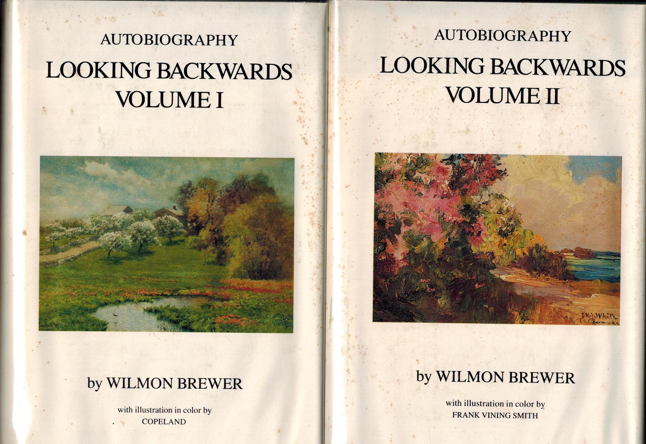 AUTOBIOGRAPHY, LOOKING BACKWARDS Volumes I and II by Wilmon Brewer