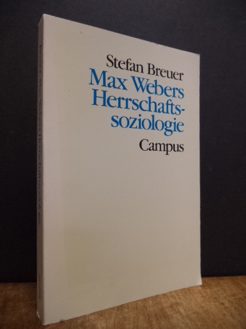 Max Webers Herrschaftssoziologie, - Breuer, Stefan,