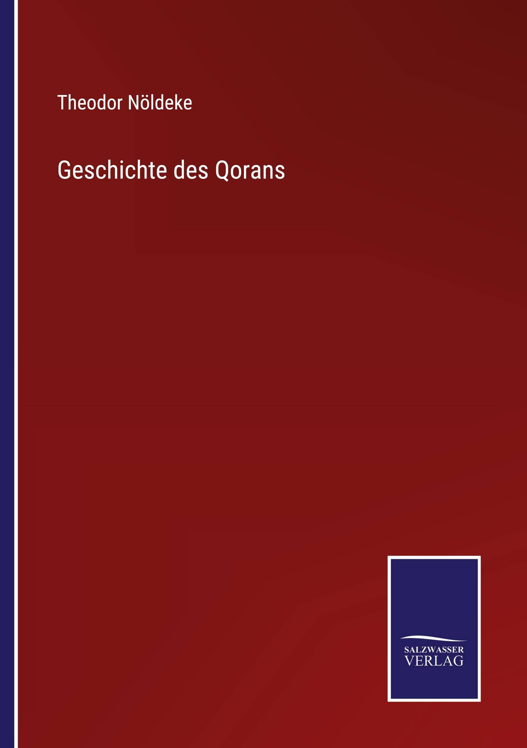 Geschichte des Qorans - Nöldeke, Theodor