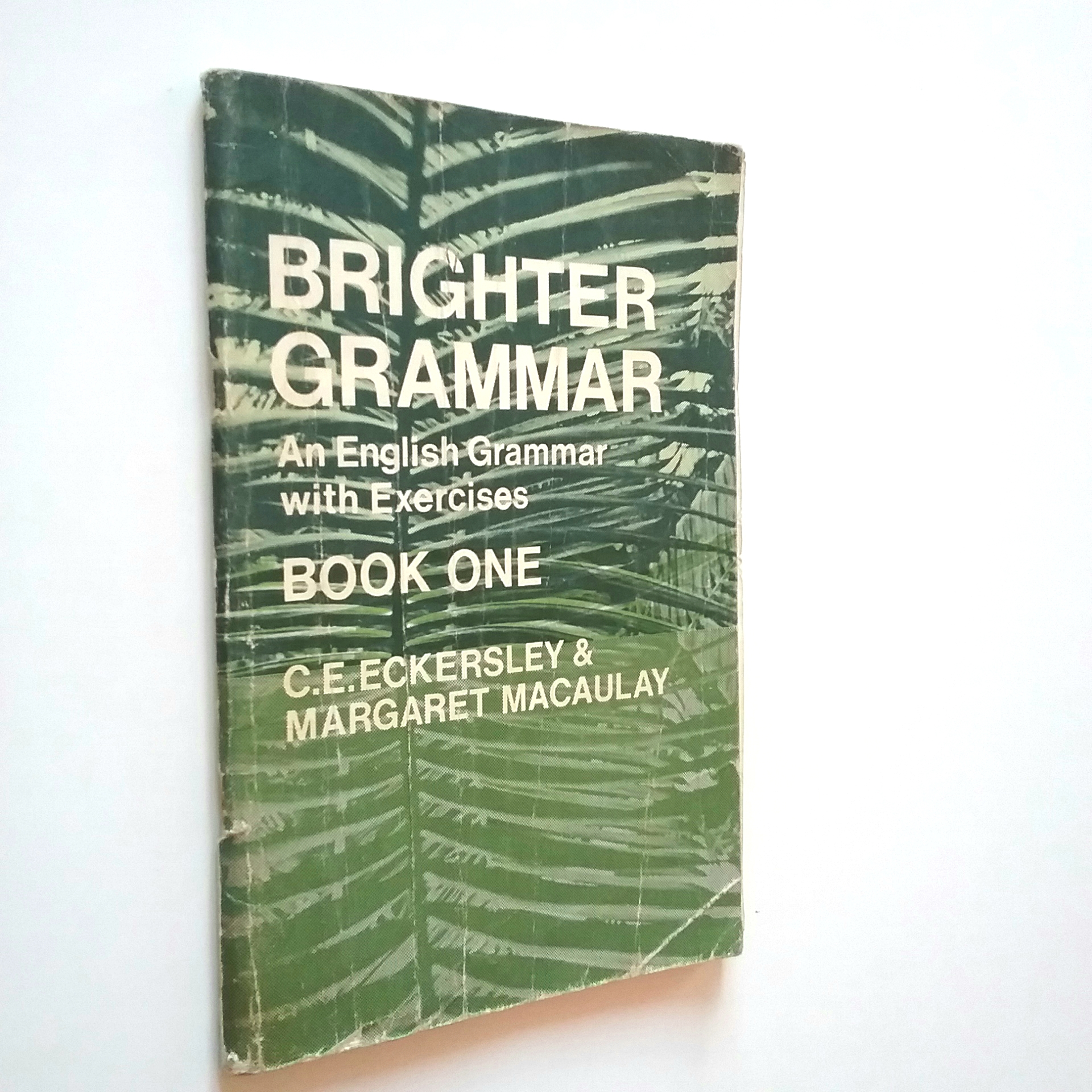 Brighter Grammar. An English Grammar with Exercises. Book One - C. E. Eckersley & Margaret Macaulay