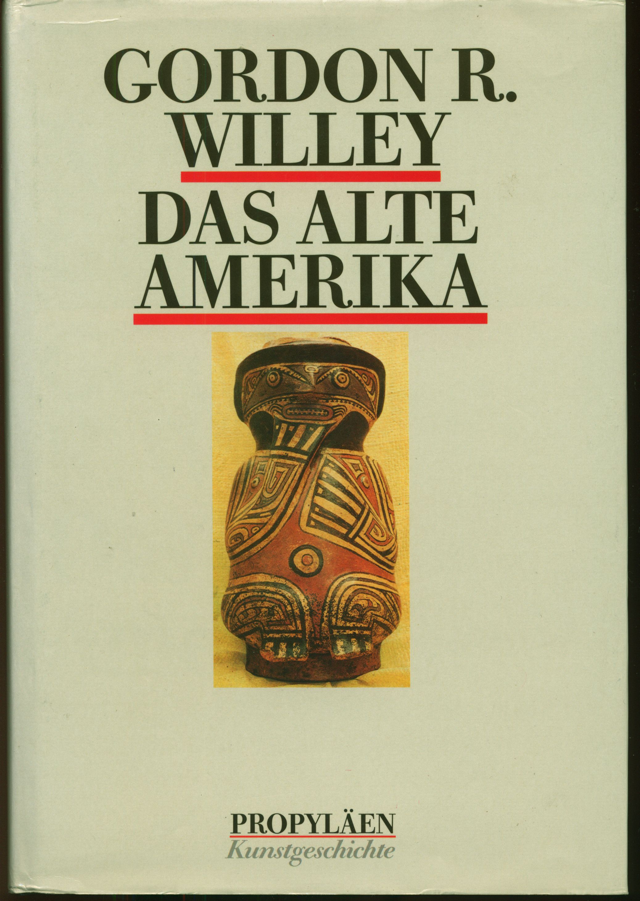 Das Alte Amerika - Willey, Gordon R.