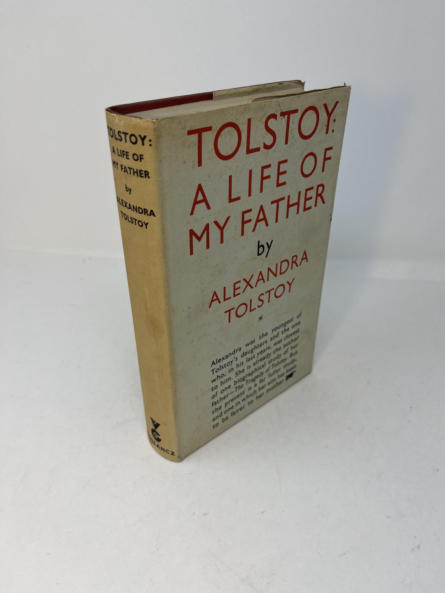 TOLSTOY A Life Of My Father by Tolstoy, Alexandra; translated by Elizabeth Reynolds Hapgood