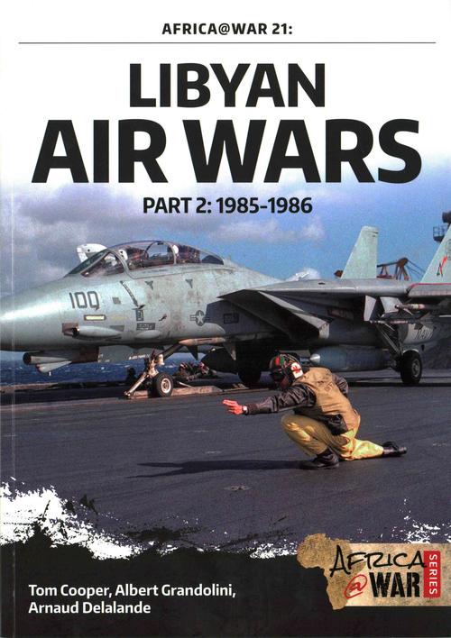 Libyan Air Wars Part 2: 1985-1986 (Paperback) - Tom Cooper